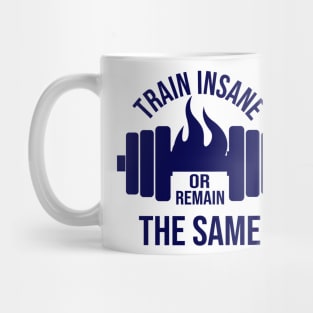 Train Insane or remain the same Mug